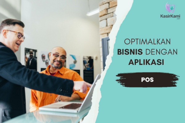 Mengoptimalkan Bisnis Anda Dengan Aplikasi Point Of Sale (POS ...